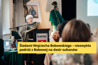 Z Bobowej na dwór sułtana. XV Bobowskie Spotkanie z Historią