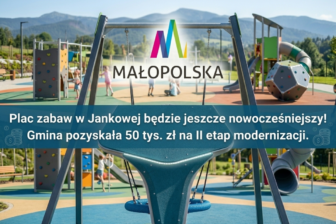 Plac zabaw w Jankowej będzie jeszcze bardziej nowoczesny. Gmina pozyskała kolejne dofinansowanie w ramach II etapu.